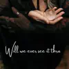 Feline Edge - Will We Ever See It Thru - Single